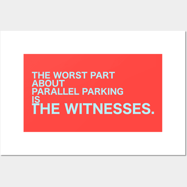 The Worst About Parallel Parking Is... The Witnesses. Wall Art by LuisP96